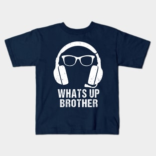 Whats Up Brother Kids T-Shirt